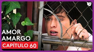 Amor Amargo | Capítulo 60 - Resumen