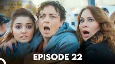 Black Pearl | Kala Moti in Urdu-Hindi Dubbed Episode 22 | Siyah İnci