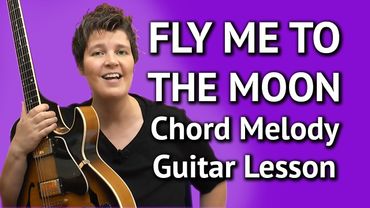 FLY ME TO THE MOON - easy CHORD MELODY LESSON - Fly Me To The Moon Guitar Lesson