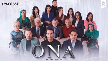Ona 139-qism (milliy serial) | Она 139-кисм (миллий сериал)