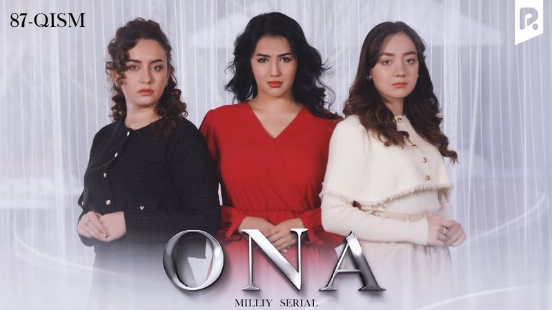 Ona 87-qism (milliy serial) | Она 87-кисм (миллий сериал)