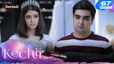 Kechir 67-qism (milliy serial) | Кечир 67-қисм (миллий сериал)