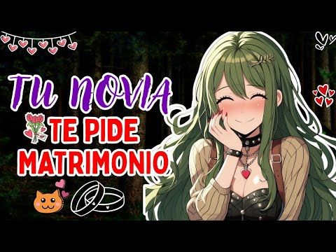 TU NOVIA TE PIDE MATRIMONIO 😍💝🙈🙊/ASMR ROLEPLAY
