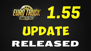 ETS2 Update 1.55 RELEASED!? BIG Performance Improvements!! [Experimental Beta]