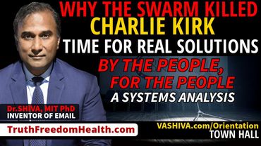Dr.SHIVA™ LIVE: WHY SWARM Killed Charlie Kirk. Time for REAL Solutions By The People, For The People