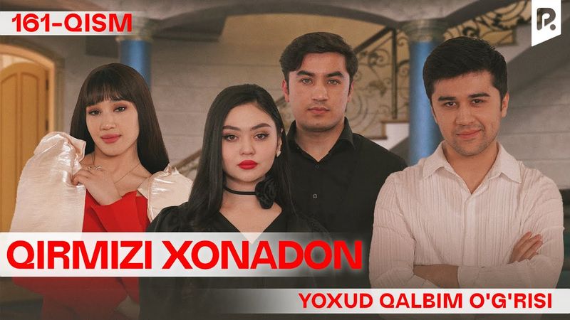 Qirmizi xonadon yoxud Qalbim o'g'risi 161-qism (milliy serial) | Кирмизи хонадон ёхуд Калбим угриси
