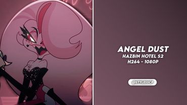 Angel Dust (Hazbin Hotel) S2 scenepack [1080p + Payhip Free Link] (bg music lowered)