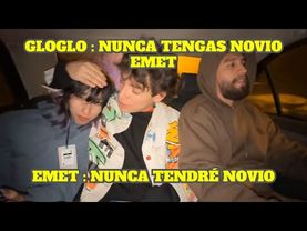 GLOGLO LE PIDE A EMET QUE NUNCA TENGA NOVIO