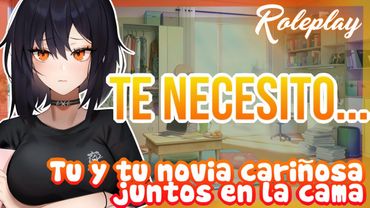 -Te necesito...- Tu y tu novia cariñosa juntos en la cama |ASMR Roleplay