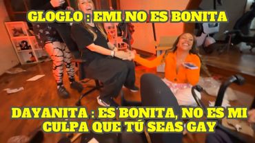 GLOGLO DICE QUE EMI NO ES BONITA Y DAYANITA LO PARCHA