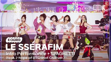 [K-Choreo 8K] 르세라핌 직캠'Intro Performance+SPAGHETTI(Hot Chili ver.)' (LE SSERAFIM)@가요대축제글로벌페스티벌 251219