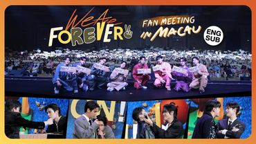 [Eng Sub] We Are Forever Fan Meeting in Macau
