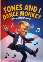 TONES AND I DANCE MONKEY (Donald Trump Cover) #tonesandi #dancemonkey...