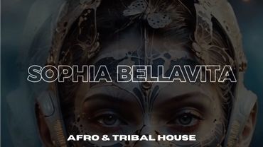 AFRO HOUSE & TRIBAL HOUSE - SOPHIA BELLAVITA #010 - MILANI, LUCA CASSANI, SERGIO MENDEZ, FARRUKO