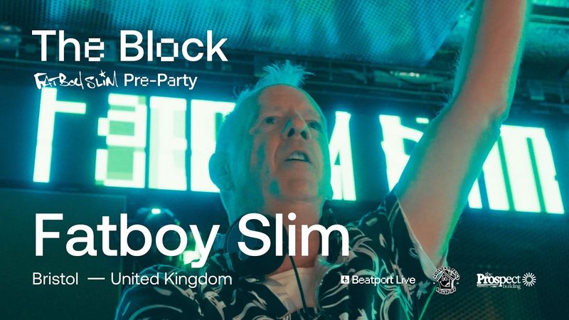 ​@FatboySlim | The Block x Southern Fried Records | Prospect Building Bristol | @beatport Live