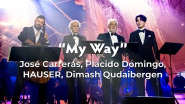 Plácido Domingo, José Carreras, Dimash Qudaibergen, and HAUSER – My Way (Virtuosos, 2025)