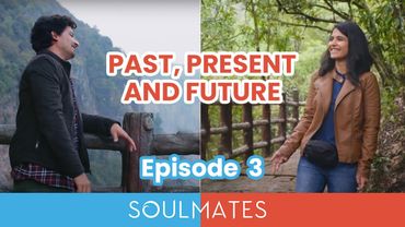 Soulmates | Ep. 03 | Past, Present & Future | Mini Web Series | The Zoom Studios Exclusive
