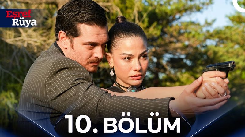 Eşref Rüya 10. Bölüm