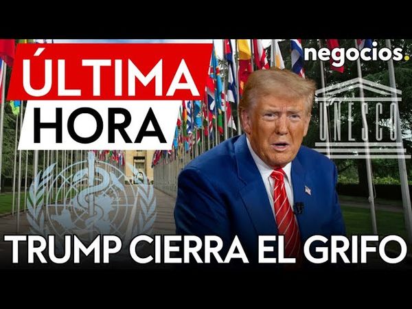 ÚLTIMA HORA: Trump cierra el grifo: propone suspender las contribuciones a la ONU, UNESCO y la OMS