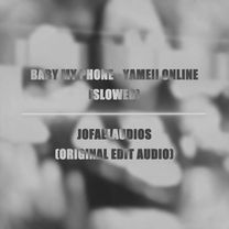 baby my phone edit audio (on soundcloud) ‖ [background edit @joef.rex...