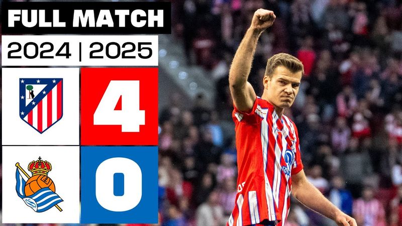 Atlético de Madrid 4-0 Real Sociedad | FULL MATCH | LALIGA EA SPORTS 2024/25