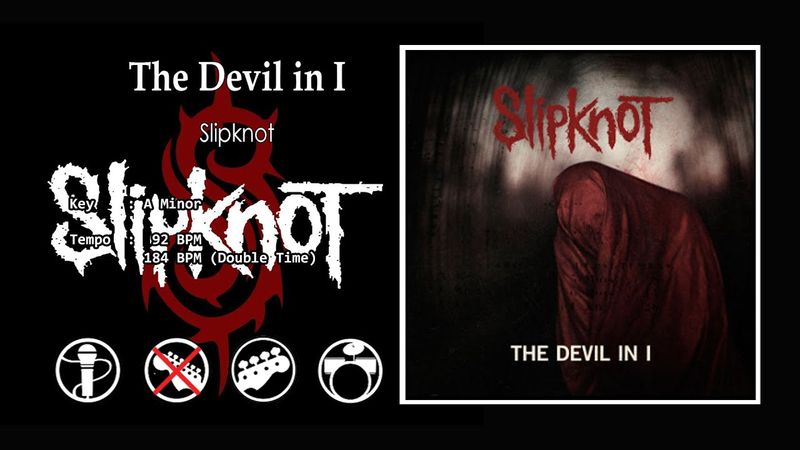 SLIPKNOT - The Devil in I (Backing Track - No Guitar)