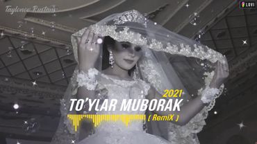 #🤵👰. TO'YLAR MUBORAK 🤵👩🏭# ( REMIX ) 2021