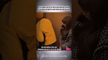 Anh Shipper Giao Đồ Ăn mệt Lả phải ngồi nghỉ ở ThangMáy😨 #chuyệnđờithường #shorts #respect #kindness