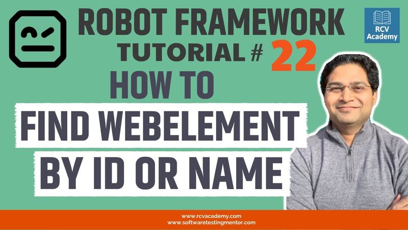 Robot Framework Tutorial #22 - How to Find Webelement by ID or Name