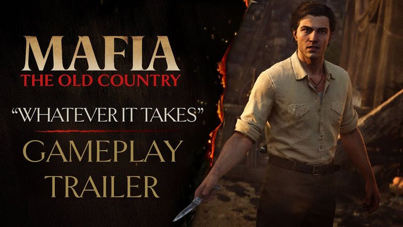 Mafia: The Old Country - “Whatever it Takes” Gameplay Trailer
