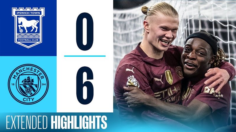 EXTENDED HIGHLIGHTS | Ipswich Town 0-6 Man City | City back in top 4 after impressive win!