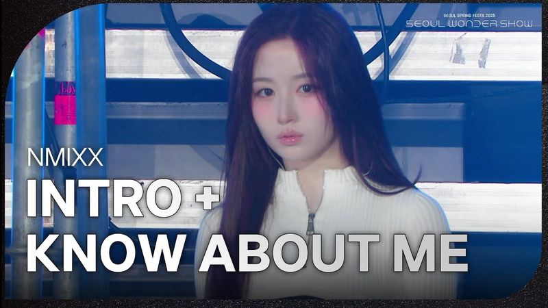 NMIXX - INTRO + KNOW ABOUT ME [서울 스프링 페스타 2025 - 서울원더쇼] | KBS 250504 방송