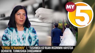 “Efirda To‘raxonov” | “Tushimda ko‘rgan insonimni hayotda uchratib, turmushga chiqqanman”