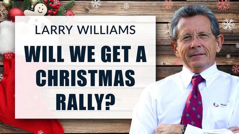 Will We Get a Christmas Rally? | Larry Williams Special Presentation (12.06.21)