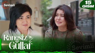 Rangsiz gullar 15-qism (milliy serial) | Рангсиз гуллар  15-қисм (миллий сериал)