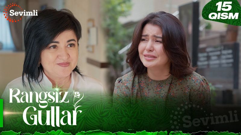 Rangsiz gullar 15-qism (milliy serial) | Рангсиз гуллар  15-қисм (миллий сериал)