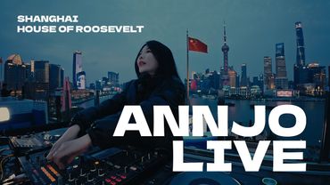 ANNJO - Sunset to Afterhours | Live DJ Set at House of Roosevelt, Shanghai 🇨🇳 | Melodic Techno (4K)