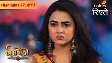 Prathna combats a new conspiracy | Naagin S6 | नागिन S6 | Highlights | Episode 111 | Colors Rishtey