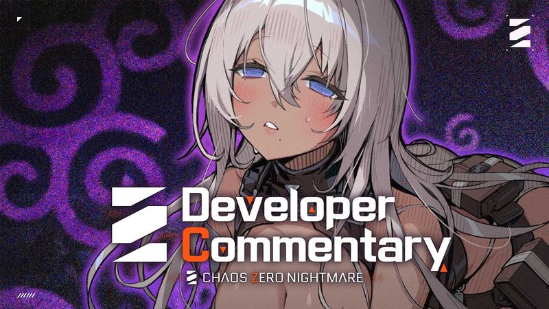 [Chaos Zero Nightmare] Developer Commentary - Episode 1