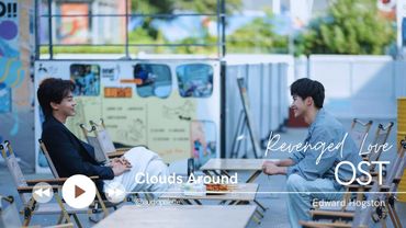 Clouds Around by Edward Hogston (Revenged Love OST)