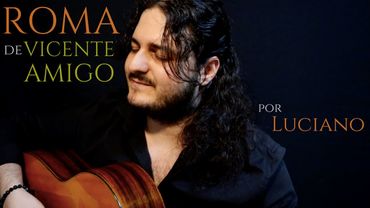 Luciano - ROMA - VICENTE AMIGO (Cover)