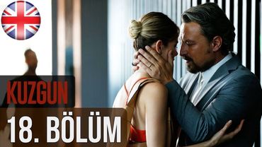Kuzgun (The Raven) - Episode 18 English Subtitles HD
