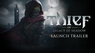 Thief VR: Legacy of Shadow | Launch Trailer | Meta Quest Platform
