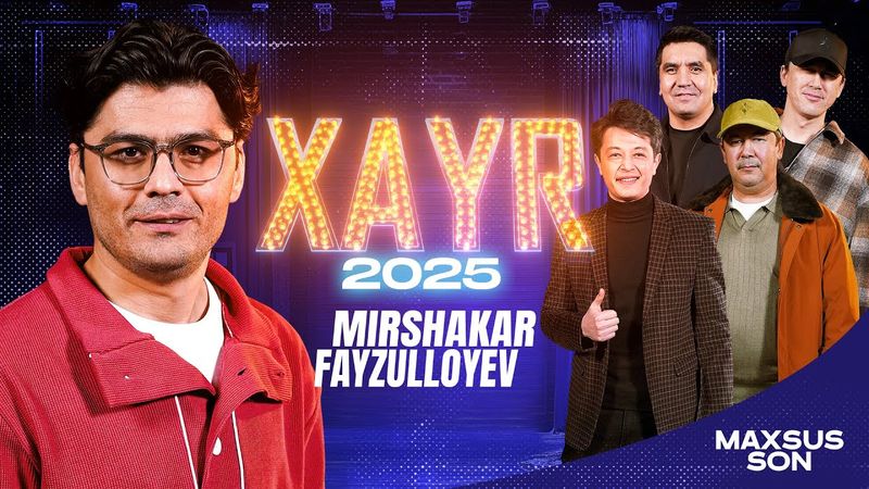 XAYR 2025 - Xayrulla Hamidov, Mo'min Live, Bobur Mansurov, Ahmad Temurov, Mirshakar Fayzulloyev