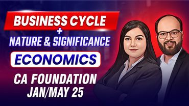 Business Cycle + Nature & Significance | Economics Ch 5 | CA Fond Jan/May 25 | Confidence Course