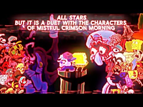 ALL STARS BUT IS A DUET WITH THE CHARACTERS OF MISTFUL CRIMSON MORNING|FNF ALL STARS COVER