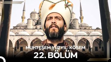Muhteşem Yüzyıl: Kösem 22.Bölüm #Yeniden