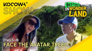 Meeting The Avatar Tree From The Movie “Avatar”! 🌿💫  | Besties in Wonderland EP07 | KOCOWA+