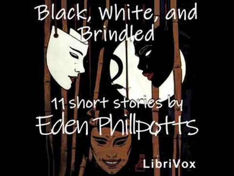Black, White and Brindled by Eden Phillpotts read by Various | Full Audio Book