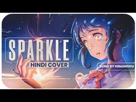 Your Name Sparkle Full Song Hindi Cover RADWIMPS